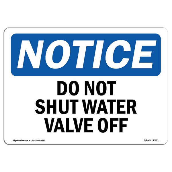 Safety Sign, OSHA Notice, 3.5" Height, Do Not Shut Water Valve Off Sign, Landscape, 10PK